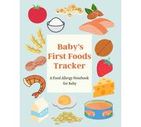 Baby's First Foods Tracker: A Food Allergy Notebook for Baby