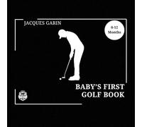 Baby's First Golf Book: 0-12 Months Black and White High Contrast: Black and White High Contrast Baby Book 0-12 Months on Golf (Baby's First Sport)