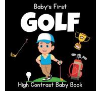 Baby's First Golf High Contrast Baby Book: Black and White Images Help Visual Development