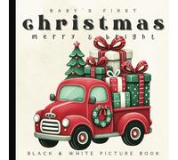 Baby's First Merry and Bright Christmas Picture Book: Black and White High-Contrast Book for Newborns - 12 Month Old to Introduce Color | Images for Visual Development | Paperback | 6 x 6 inches