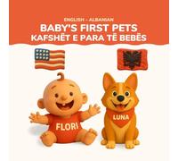 Baby's First Pets - Kafshët e Para të Bebës | English-Albanian Bilingual Children's Book | 32 Pets in English and Shqip | Ages 0-3: 32 Pets & Words - ... Luna - Baby's First Words (English-Albanian))