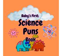 Baby's First Science Puns (Baby's First Puns)