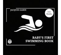 Baby's First Swimming Book: 0-12 Months High Contrast Baby Book on Swimming