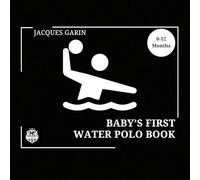 Baby's First Water Polo Book: 0-12 Months High Contrast Baby Book on Water Polo