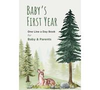 Baby's First Year - One Line a Day for Baby & Parents (Deer family cover): Modern and Unique Baby Memory Book for capturing the precious daily moments (Baby's First Year Memory Books - One Line a Day)
