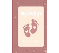 Baby's First Years: A Guided Memory Book to Capture Every Precious Moment From Birth to Age 5 (Hardcover)
