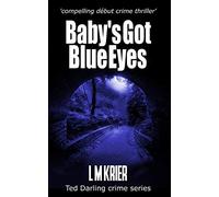 Baby's Got Blue Eyes: compelling début crime thriller (Ted Darling Crime Series)