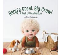 Baby's Great Big Crawl: A First Little Adventure (Play Date)
