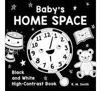 Baby's Home Space: Black and White High-Contrast Book (Baby's High-Contrast Books)