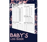 Baby's Log Book: A Complete Infant/Newborn's Daily Schedule Tracking Journal/Notebook for Nanny, Mom, Dad, and New Parents | A Diary to Track Babies' Activity, Vaccines, and Health