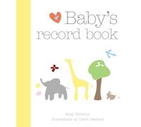 Baby's Record Book: Cherish every magical moment with your child from age 0 to 5