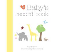 Baby's Record Book : Cherish every magical moment with your child from age 0 to 5
