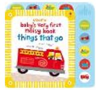 Baby's Very First Noisy Book Things That Go: (Baby's Very First Books)