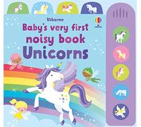 Baby's Very First Noisy Book Unicorns: (Baby's Very First Noisy Book)