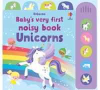 Baby's Very First Noisy Book Unicorns