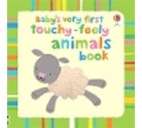 Baby's Very First Touchy-Feely Animals: (Baby's Very First Books)