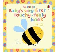 Baby's Very First Touchy-Feely Book: (Baby's Very First Books)
