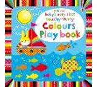 Baby's Very First touchy-feely Colours Play book