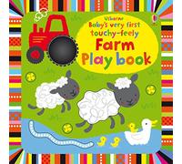 Baby's Very First Touchy-Feely Farm Play Book (Baby's Very First Books): 1 (Baby's Very First Touchy-feely Playbook)