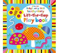 Baby's Very First touchy-feely Lift-the-flap play book: (Baby's Very First Touchy-feely Playbook)