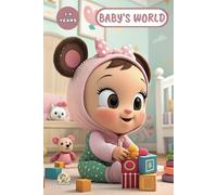 Baby's World: First Toddler Coloring Book (Ages 1-4) | 40+ Simple Toys, Bath Time & Clothes: Sturdy Hardcover Activity Book - Develop Fine Motor ... Through Playful Real-Life Illustrations