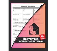 Babysitter Information Notebook: Baby / Toddler Schedule Tracking Book for Parents & Nannies | Record Allergies, Routines & More | 3 Children / Client