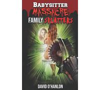 Babysitter Massacre: Family Splatters: Blood is Thicker than Water, and It's Everywhere!: 2