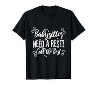 Babysitter Need a Rest Call The Best T-Shirt