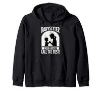 Babysitter Need a rest Call the best Zip Hoodie