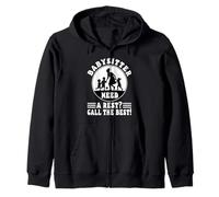 Babysitter Need a rest Call the best Zip Hoodie