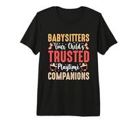 Babysitters Your Child's Trusted - Babysitter Babysitting Premium T-Shirt