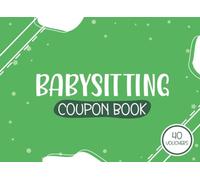Babysitting Coupon Book: 40 Vouchers from Auntie, Uncle or Grandparents to Help Babysit & Give Parents a Break | Includes 6 Unique Coupons for Specific Babysitting Occasions | Light Green