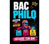 BAC PHILO: Le livre de référence pour préparer, réviser et réussir le Bac Philosophie en Terminale générale et technologique