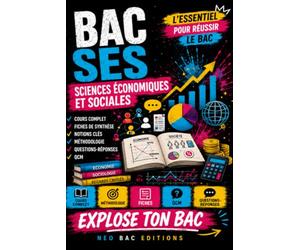 BAC SES SCIENCES ÉCONOMIQUES ET SOCIALES: Cours complet · Fiches de synthèse · Notions clés Méthodologie · Questions-réponses · QCM