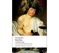 Bacchae and Other Plays