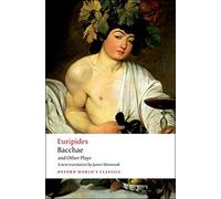 Bacchae and Other Plays: Iphigenia among the Taurians; Bacchae; Iphigenia at Aulis; Rhesus (Oxford World's Classics) Reissue by Euripides (2008) Paperback