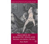 Bacchus in Romantic England: Writers and Drink 1780-1830 (Romanticism in Perspective:Texts, Cultures, Histories)