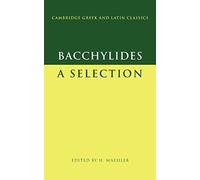 Bacchylides: A Selection (Cambridge Greek and Latin Classics)