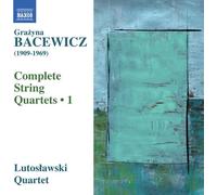 Lutoslawski Quartet - Bacewicz: Complete String Quartets 1