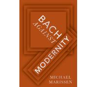 Bach against Modernity