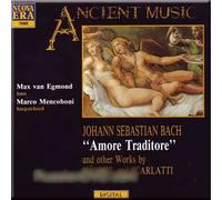 Bach - Amore Traditore and Other Works by Handel and Scarlatti - Egmond, Mencoboni
