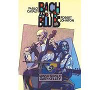 Bach and the Blues: Pablo Casals and Robert Johnson
