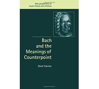 Bach and the Meanings of Counterpoint: 10 (New Perspectives in Music History and Criticism, Series Number 10)