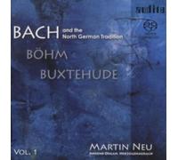 Martin Neu - Bach And The North German Tradition