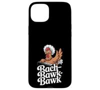 Bach Bawk Bawk Funny Chicken Music Humor Case for iPhone 15 Plus