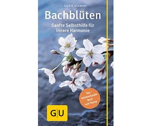 Bach-Bluten: Sanfte Selbsthilfe fur innere Harmonie, Schmidt 9783833852923.