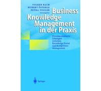 Business Knowledge Management in der Praxis: Prozessorientierte L?sungen zwische