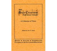 The Bach Chaconne for Solo Violin