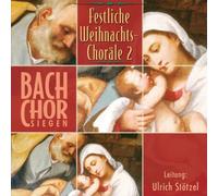Bach-Chor Siegen - Festliche Weihnachtschoräle, Vol. 2