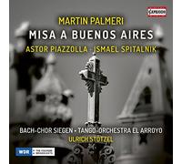 Bach-Chor Siegen/Stotzel - Martin Palmeri: Misa a Buenos Aires